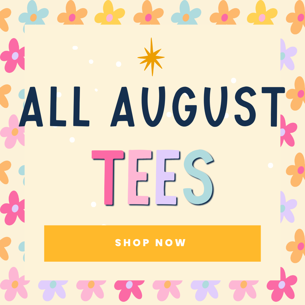 August Tees