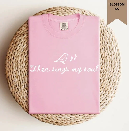 Then Sings My Soul Tee